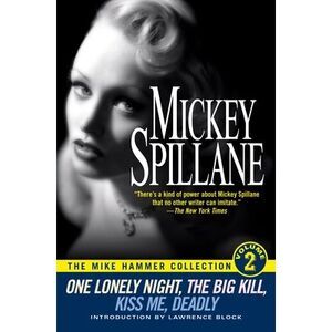 One Lonely Night/The Big Kill/Kiss Me Deadly -- Mickey Spillane